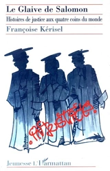Le glaive de Salomon : histoires de justice des quatre coins du monde - Françoise Kerisel