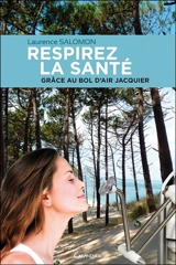 Respirez la santé, grâce au Bol d'air Jacquier - Laurence Salomon