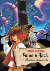 Anne & Jack. Vol. 1. Fantômes et tentacules - Camille Salomon