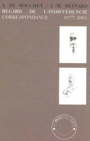 Regard de l'indifférencié : correspondance, 1977-2001 - André Du Bouchet