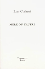 Mère ou l'autre - Luce Guilbaud