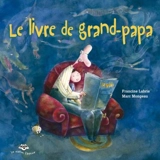 Le livre de grand-papa - Labrie, Francine