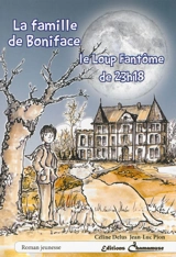 La famille de Boniface et le loup fantôme de 23 h 18 - Céline Delus