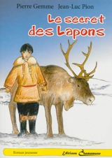 Les aventures de Cyrielle et Maylo. Vol. 2. Le secret des Lapons - Pierre Gemme