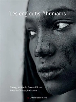 Les engloutis #humains - Bernard Brisé