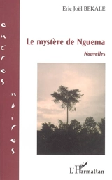 Le mystère de Nguema - Eric Joël Békalé