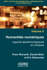 Humanités numériques : regards épistémologiques et critiques - Franc Morandi