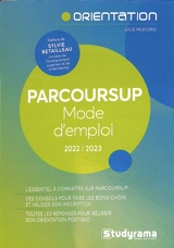 Parcoursup : mode d'emploi : 2022-2023 - Julie Mleczko