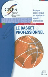 Le basket professionnel : analyse économique du spectacle sportif mondialisé - Bertrand Panhuys