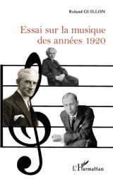 Essai sur la musique des années 1920 - Roland Guillon