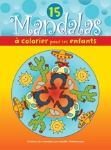 15 mandalas à colorier pour les enfants - Isabelle Charbonneau
