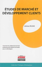 Etudes de marché et développement clients : comment les cabinets de services professionnels utilisent les études pour se développer - Jérôme Rusak