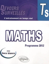 Mathématiques, terminale S : conforme au nouveau programme 2012 : avec bacs blancs - Bruno Ciolfi