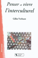 Penser et vivre l'interculturel - Gilles Verbunt