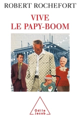 Vive le papy-boom - Robert Rochefort