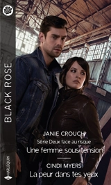 Une femme sous tension : deux face au risque. La peur dans tes yeux - Janie Crouch