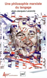 Une philosophie marxiste du langage - Jean-Jacques Lecercle