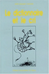 Le dictionnaire et le cri - Jean-Jacques Lecercle