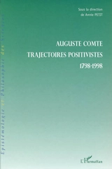 Auguste Comte : trajectoires positivistes, 1798-1998