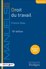 Droit du travail : édition 2023 - Franck Héas