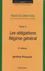 Traité de droit civil. Vol. 4. Les obligations, régime général - Jérôme François