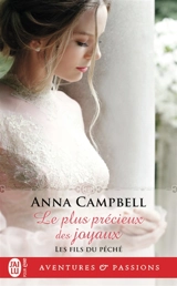 Les fils du péché. Vol. 2. Le plus précieux des joyaux - Anna Campbell