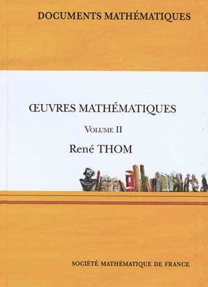 Oeuvres mathématiques. Vol. 2 - René Thom