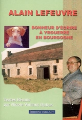 Bonheur d'écrire à Yrouerre en Bourgogne - Alain Lefeuvre
