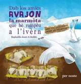Dab los amics Avajon la marmota que hè rampèu a l'ivèrn - Raphaëlle Jessic
