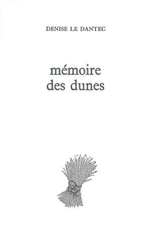 Mémoire des dunes - Denise Le Dantec