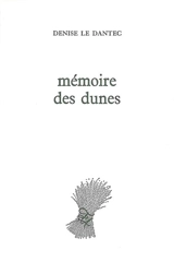 Mémoire des dunes - Denise Le Dantec