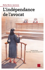 L'indépendance de l'avocat - Nelly Noto-Jaffeux