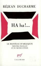 Ha ha !... - Réjean Ducharme