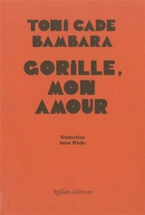 Gorille, mon amour - Toni Cade Bambara