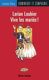 Lorian Loubier : vive les mariés ! 6 - Martine Latulippe