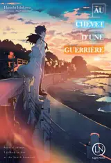 Au chevet d'une guerrière - Hiroshi Ishikawa