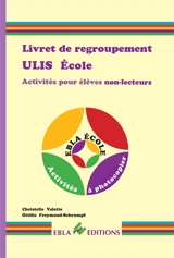 Livret de regroupement Ulis école : activités individuelles ou collectives pour élèves non-lecteurs : activités à photocopier - Christelle Abraham Valette