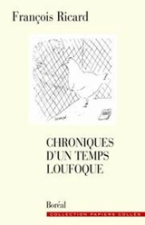 Chroniques d'un temps loufoque - François Ricard
