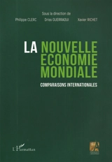 La nouvelle économie mondiale : comparaisons internationales : actes de la cinquième Rencontre internationale de l'Université ouverte de Dakhla, 7 et 8 décembre 2017 - Université ouverte de Dakhla. Rencontres internationales (05 ; 2017)