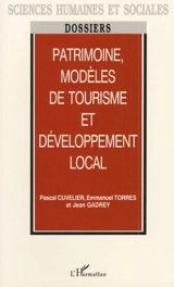Patrimoine, modèles de tourisme et développement local - Pascal Cuvelier