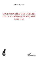 Dictionnaire des oubliés de la chanson française (1900-1950) - Marc Danval