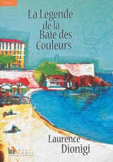 La légende de la baie des couleurs - Laurence Dionigi
