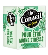 Un conseil par jour pour être moins stressé