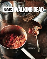 The AMC walking dead : le guide de survie culinaire - Lauren Marita Wilson