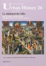 Le châtiment des villes dans les espaces méditerranéens : Antiquité, Moyen Age, Epoque moderne