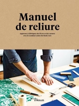 Manuel de reliure : apprenez à fabriquer des livres et des carnets avec le London Centre for book arts - London centre for book arts