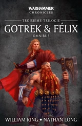 Gotrek & Félix : omnibus. Troisième trilogie - William King