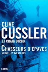 Chasseurs d'épaves, nouvelles aventures - Clive Cussler