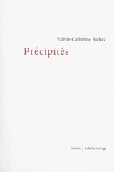 Précipités - Valérie-Catherine Richez