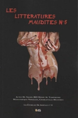 Les littératures maudites : actes du Salon 2021 dédié au vampirisme, médiathèque Voyelles, Charleville-Mézières, 10-12 septembre 2021 - Salon des littératures maudites (5 ; 2021 ; Charleville-Mézières)
